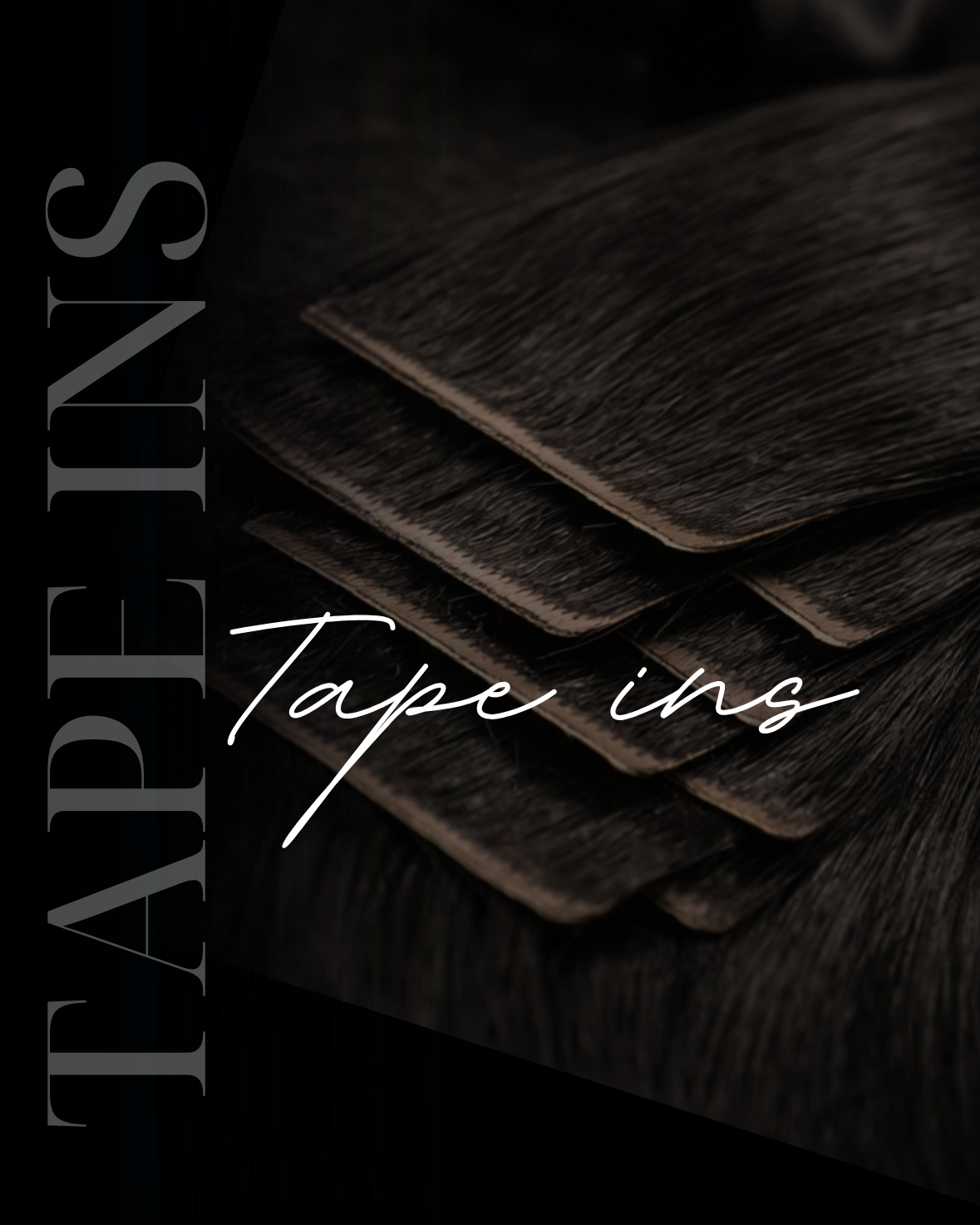 Tape Ins